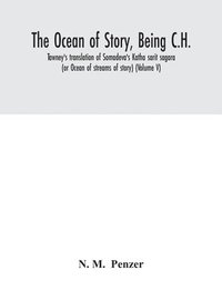bokomslag The ocean of story, being C.H. Tawney's translation of Somadeva's Katha sarit sagara (or Ocean of streams of story) (Volume V)