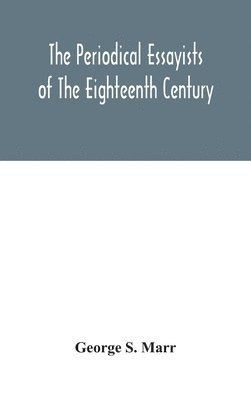 bokomslag periodical essayists of the eighteenth century. With illustrative extracts from the rarer periodicals