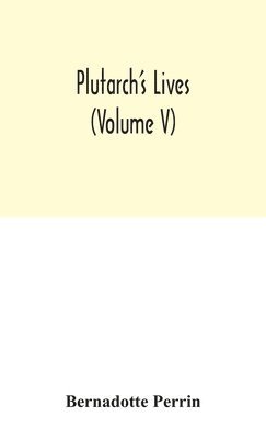 bokomslag Plutarch's Lives (Volume V)