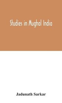 bokomslag Studies in Mughal India