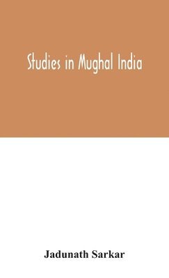 bokomslag Studies in Mughal India