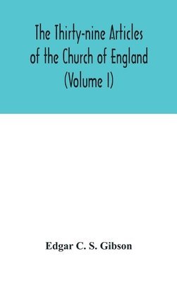 bokomslag Thirty-nine Articles of the Church of England (Volume I)