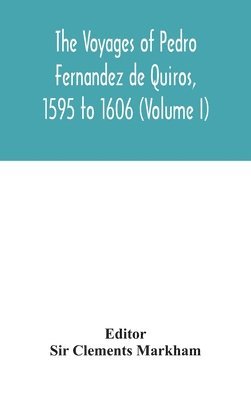 bokomslag The voyages of Pedro Fernandez de Quiros, 1595 to 1606 (Volume I)