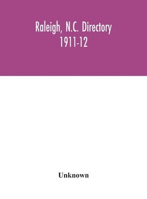 Raleigh, N.C. Directory 1911-12