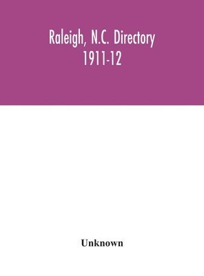 Raleigh, N.C. directory 1911-12 1