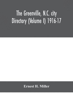 The Greenville, N.C. city directory (Volume I) 1916-17 1