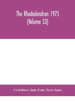 The Rhododendron 1975 (Volume 53) 1