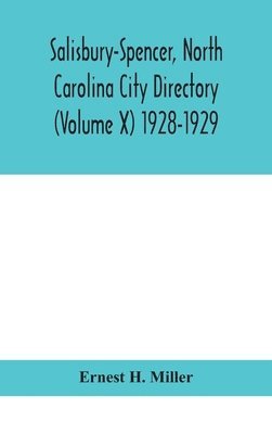 Salisbury-Spencer, North Carolina City Directory (Volume X) 1928-1929 1