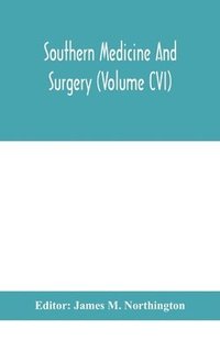 bokomslag Southern medicine and surgery (Volume CVI)