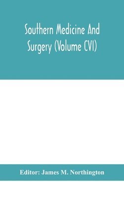 Southern medicine and surgery (Volume CVI) 1