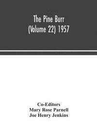 bokomslag The Pine Burr (Volume 22) 1957