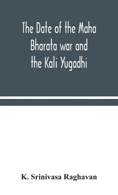 Date Of The Maha Bharata War And The Kali Yugadhi