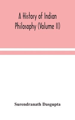 A history of Indian philosophy (Volume II) 1