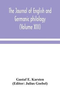 bokomslag The Journal of English and Germanic philology (Volume XIII)