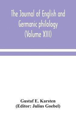 The Journal of English and Germanic philology (Volume XIII) 1