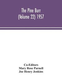 bokomslag The Pine Burr (Volume 22) 1957