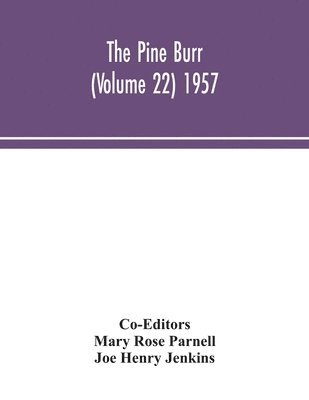 The Pine Burr (Volume 22) 1957 1