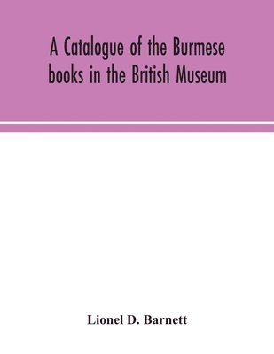 catalogue of the Burmese books in the British Museum
