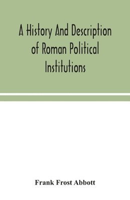 bokomslag history and description of Roman political institutions