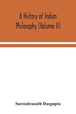 A history of Indian philosophy (Volume II) 1