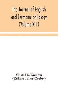 bokomslag The Journal of English and Germanic philology (Volume XIII)