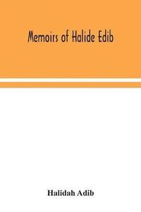 bokomslag Memoirs of Halide Edib