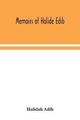 Halidah Adib, Halidah Adib - Memoirs of Halide Edib, Häftad