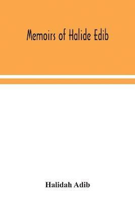 Memoirs of Halide Edib 1