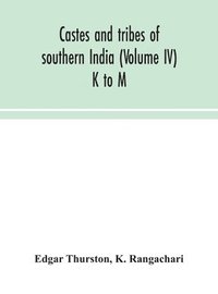 bokomslag Castes and tribes of southern India (Volume IV) K to M
