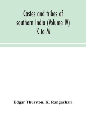 Castes and tribes of southern India (Volume IV) K to M 1