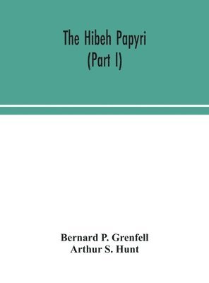 The Hibeh papyri (Part I) 1