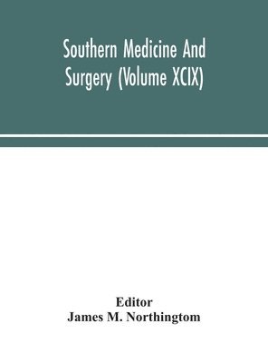 bokomslag Southern medicine and surgery (Volume XCIX)