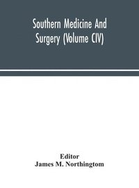 bokomslag Southern medicine and surgery (Volume CIV)