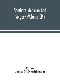 bokomslag Southern medicine and surgery (Volume CIV)