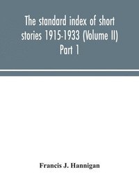 bokomslag standard index of short stories 1915-1933 (Volume II) Part 1