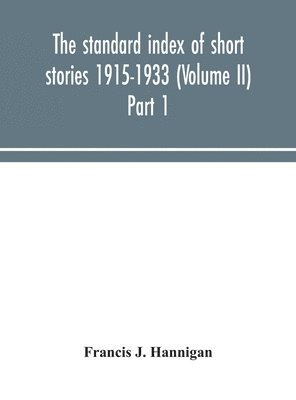 bokomslag standard index of short stories 1915-1933 (Volume II) Part 1