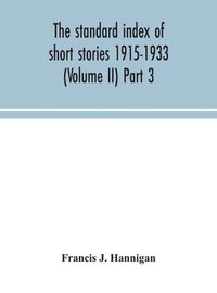 bokomslag standard index of short stories 1915-1933 (Volume II) Part 3