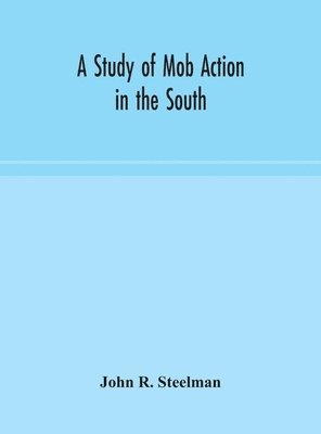 A study of mob action in the South 1