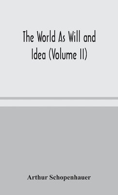 bokomslag The World As Will and Idea (Volume II)