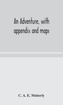 An adventure, with appendix and maps 1