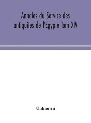 Annales Du Service Des Antiquités De L'Egypte Tom Xiv