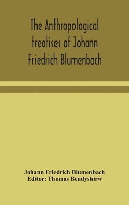 bokomslag anthropological treatises of Johann Friedrich Blumenbach