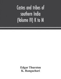 bokomslag Castes and tribes of southern India (Volume IV) K to M