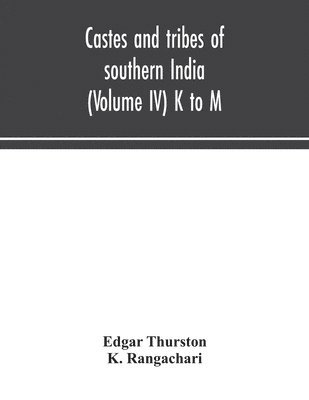 Castes and tribes of southern India (Volume IV) K to M 1