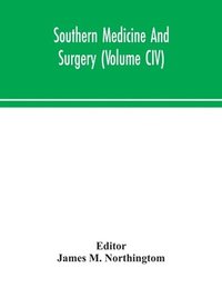 bokomslag Southern medicine and surgery (Volume CIV)