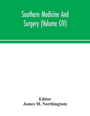 bokomslag Southern medicine and surgery (Volume CIV)