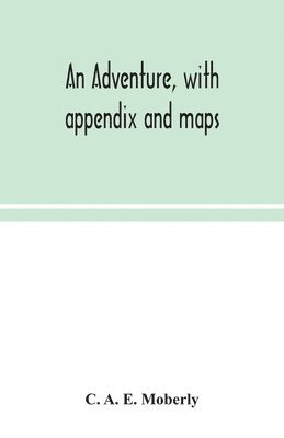 An adventure, with appendix and maps 1