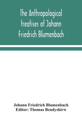 bokomslag anthropological treatises of Johann Friedrich Blumenbach