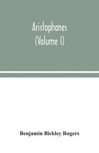 bokomslag Aristophanes (Volume I)