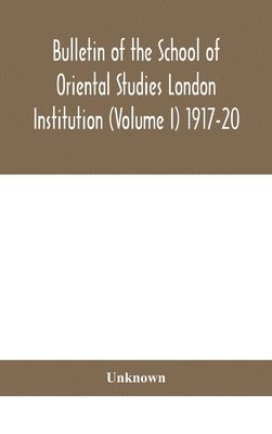 bokomslag Bulletin of the School of Oriental Studies London Institution (Volume I) 1917-20